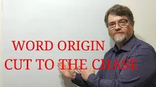 English Tutor Nick P Word Origins (20) Cut to the Chase