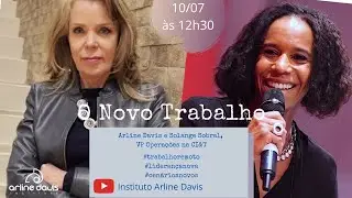 O NOVO TRABALHO - Arline Davis conversa com Solange Sobral