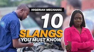 10 Slangs Nigerian Mechanics use to confuse you | How to communicate with your Mechanic in Nigeria