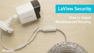 How To Install Weather Proof Housing | LaView Security