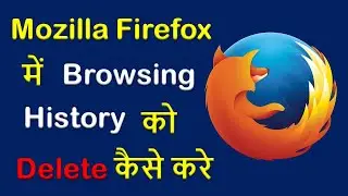 How To Delete Browsing History on Mozilla Firefox 2022 | Clear Browsing History in Firefox
