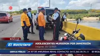 Adolescentes murieron por inmersión en Bolívar – El Noticiero emisión meridiana 23/12/25