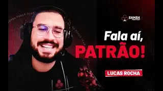 Fala a&iacute;, Patr&atilde;o! - Entrevista com Lucas Rocha | Samba Poker Team