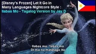 [Disney's Frozen] Let It Go in Filipino (Ilabas Mo) - Nightcore Version With Real Lyrics