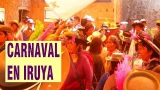 CARNAVAL EN IRUYA, UN FESTEJO RITUAL ANCESTRAL ÚNICO