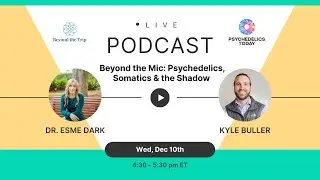 Beyond the Mic: Psychedelics, Somatics & the Shadow
