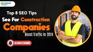 Top 8 SEO Tips  | Seo For Construction Companies | Boost Traffic In 2024