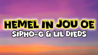 Sipho-G, Lil Dieds - Hemel In Jou Oë. (Lyrics)
