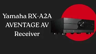 Future-Proof Home Theater Receiver with 4K120 Support | Yamaha RX-A2A Review
