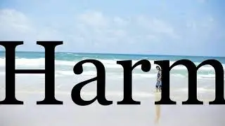 How To Pronounce Harm🌈🌈🌈🌈🌈🌈Pronunciation Of Harm