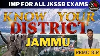 JAMMU | KNOW YOUR DISTRICT | GENERAL KNOWLEDGE WITH SPECIAL REFERENCE TO J&K | BY REMO SIR