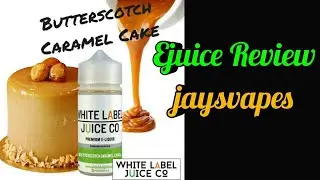 Butterscotch Caramel Cake by White Label Juice Co | E-Juice Review