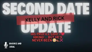 Second Date Update Kelly and Rick Full Episode - His profile said &lsquo;I ❤️ hiking&rsquo;&hellip; but he&rsquo;s never been