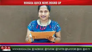 RDXGOA QUICK NEWS ROUND UP