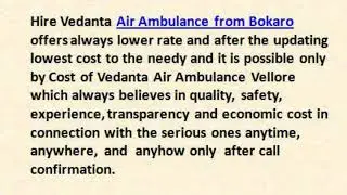 Best Medical Charted Aircraft Service in Vedanta Air Ambulance from Bhopal with sophisticated team