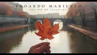 Edoardo Mariuzzo - You Are My Valentine (Demo) (Official Audio)