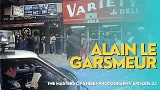 Alex Coghe presents: THE MASTERS OF STREET PHOTOGRAPHY EPISODE 33 ALAIN LE GARSMEUR