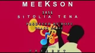 MEEKSON-SITOLIA TENA (OFFICIAL AUDIO)KIVUMBI RECORDS