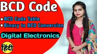 BCD CODE in हिंदी  | BCD Conversion | Binary to BCD Conversion || BCD Codes in Digital Electronics