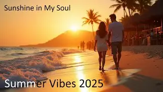 Sunshine in My Soul &ndash; Chill Beach Vibes & Golden Skies | Vocal | Ai made Summer Vibes