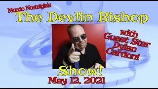 The Devlin Bishop Show with Guest Star Dylan Cardoni!