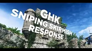 GHK Sniping: Sniping Skirmish Teamtage Response [T4] | by GHK Despa