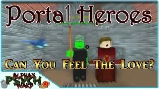 Can You Feel The Love? | PORTAL HEROES