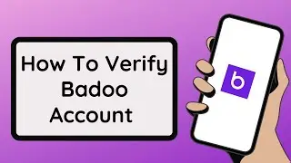 How To Verify Badoo Account