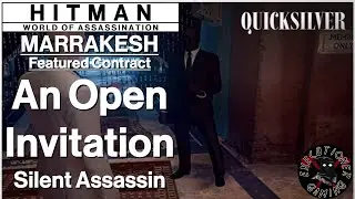 Hitman WoA: Marrakesh - Featured Contract - An Open Invitation - Silent Assassin