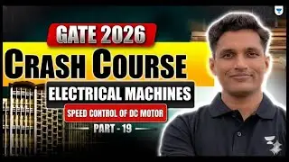 GATE 2026 Crash Course | Electrical Machines | Speed Control of DC Motor | Mayank Sir