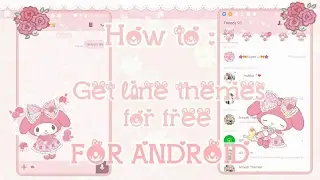 🌸HOW TO : GET LINE THEMES FOR FREE FOR ANDROID EASILY 🌸 | Princess Kawaii