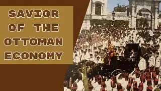 The Sultan that saved the Ottoman Economy