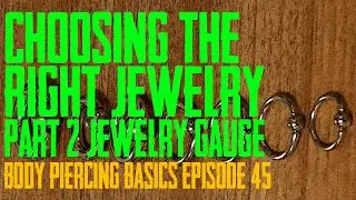 Choosing The Right Piercing Jewelry Part 2 - Gauge - Body Piercing Basics EP45