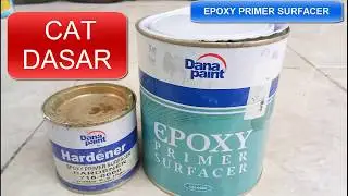 Tutorial Pemakaian Cat Dasar Anti Karat Epoxy Primer Surfacer - Dana Paint