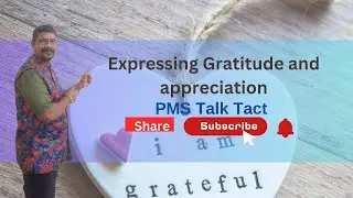 Expressing Gratitude and appreciation / Episode 11 / PMS