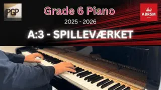 SPILLEV&AElig;RKET by Nielsen | ABRSM 2025 & 2026 Grade 6 A3 Piano Tutorial