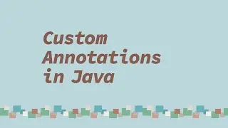 Custom Annotations in Java