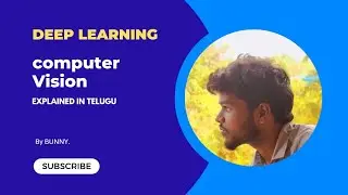 Computer Vision topic from Deep Learning explained in Telugu.