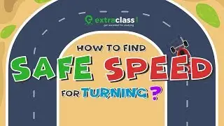 How to Find Safe Speed for Turning | Circular Motion | Extraclass.com