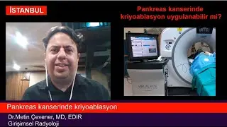 Pankreas kanserinde kriyoablasyon uygulanabilir mi? Is cryoablation possible in pancreas cancer?