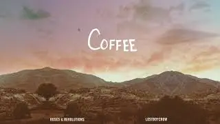 Roses & Revolutions - Coffee ft. Lostboycrow (Official Visualizer)