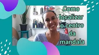 PONTILHISMO - COMO LOCALIZAR O CENTRO DA MANDALA - MANDALAS DE CURA LINE GONZAGA