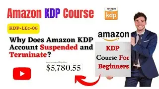 How to Avoid Amazon KDP Account Termination and Suspension | Why Does Amazon KDP Account Terminate?