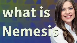 Nemesis | meaning of Nemesis