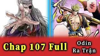 CHAP 107 FULL. Odin Muốn Ph&aacute; Hủy Tam Giới. Kintoki Ra Trận. Đối Đầu Với Thần Tối Cao Bắc &Acirc;u.