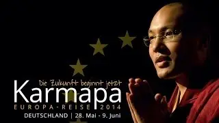 KARMAPA • Europa Reise 2014 • Die Zukunft beginnt jetzt