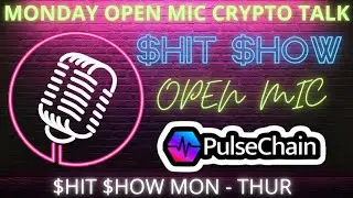 #CRYPTO OPEN MIC MONDAY 🔥 Welcome to #Pulsechain 🔥 THE $HIT $HOW 🔥 BULL MARKET VIBES 🔥