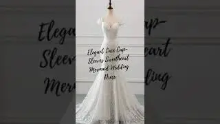 Elegant Lace Cap Sleeves Sweetheart Mermaid Wedding Dress | Wedding gown | #Shorts #youtubeshorts