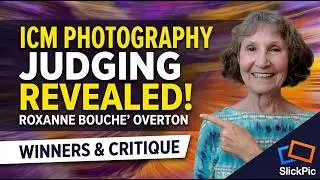 Mastering ICM: March Photography Challenge Winners & Critique with Roxanne Bouche Overton