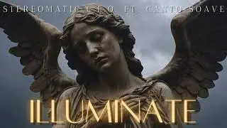 Illuminate (Che Si Puo Fare) - STEREOMATIC C.E.O. ft. CANTO SOAVE